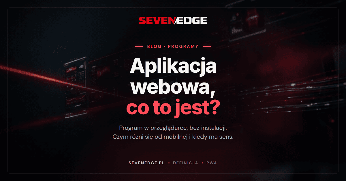 Aplikacja webowa, co to jest i czym różni się od mobilnej