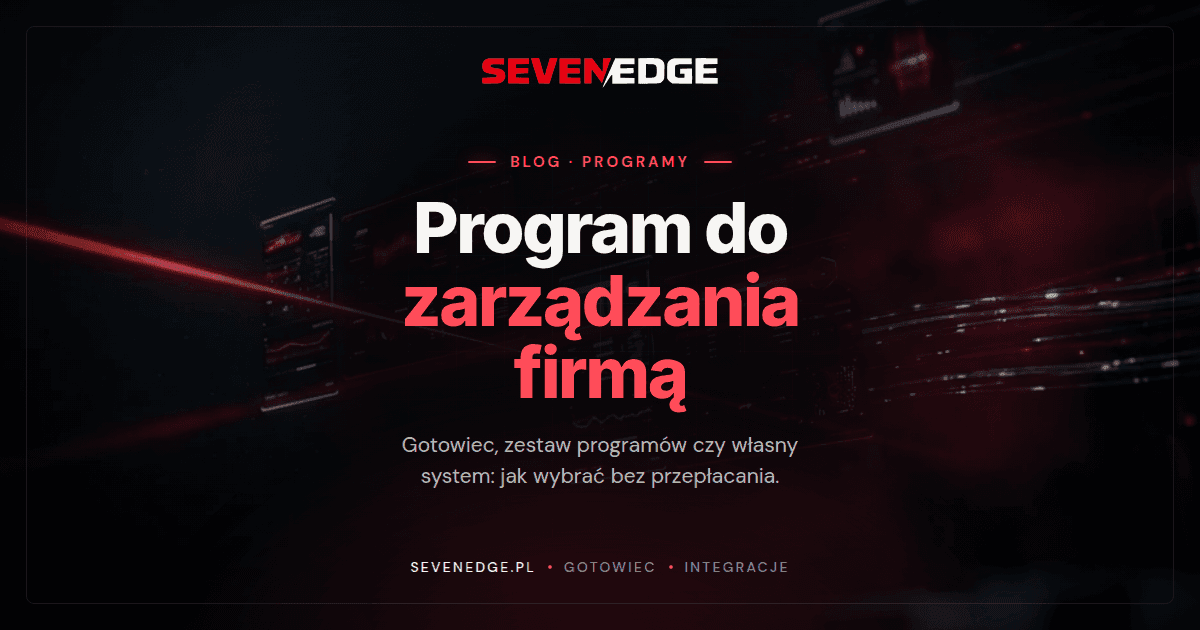 Program do zarządzania firmą. Gotowiec czy własny system